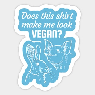 Does this shirt make me look like a vegan? Sticker